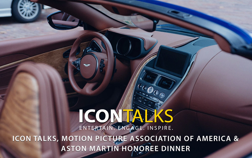 Icon Talks, Motion Picture Association of America & Aston Martin Honoree Dinner